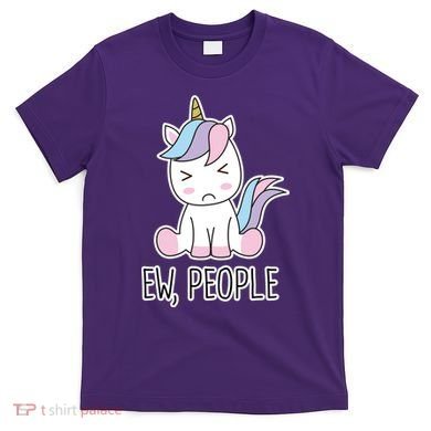 Ew People Funny Cute Unicorn T-Shirt