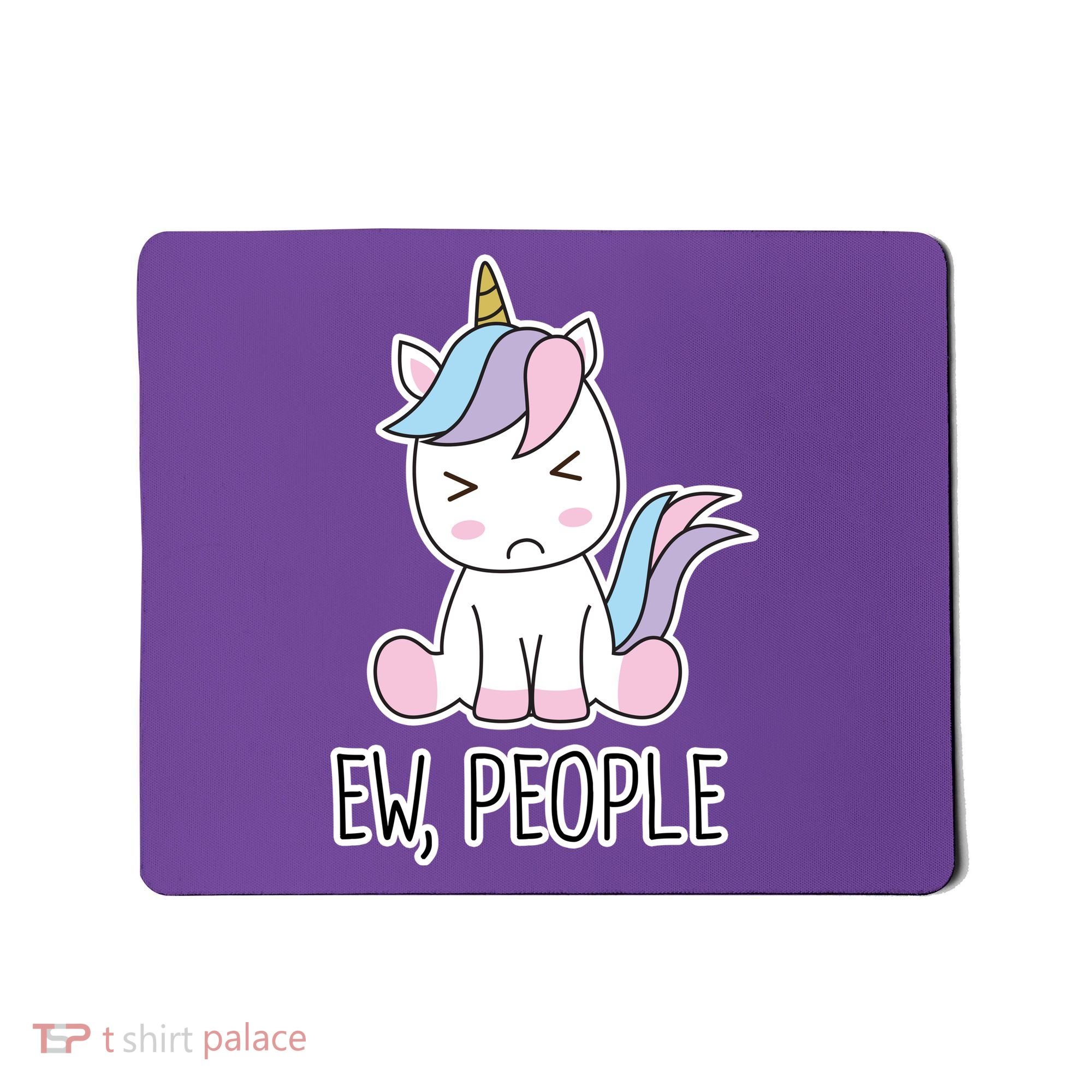 Ew People Funny Cute Unicorn Mousepad
