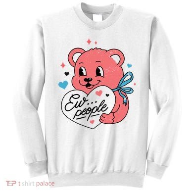 Ew People Teddy Bear Sweatshirt