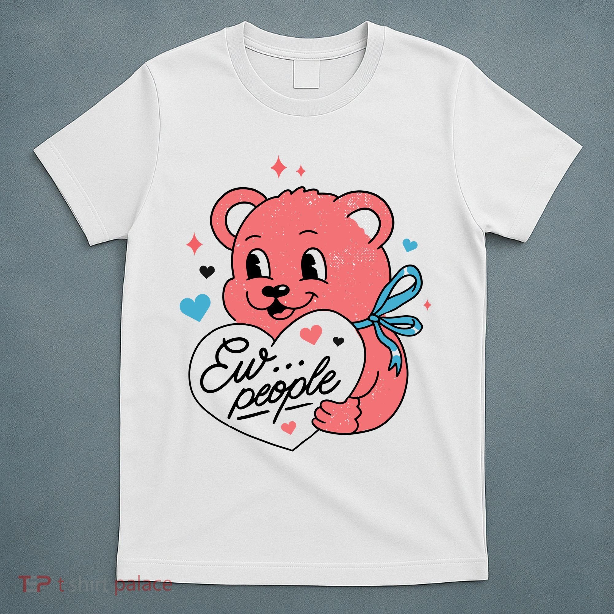 Ew People Teddy Bear T-Shirt
