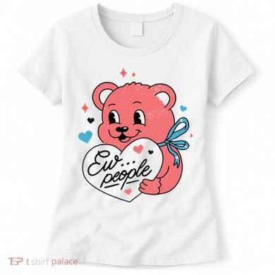 Ew People Teddy Bear Women's T-Shirt