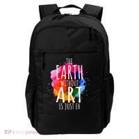 Earth Without Art Is Just Eh Funny Art Teacher Artist Backpack thumb 0