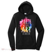 Earth Without Art Is Just Eh Funny Art Teacher Artist Women's Hoodie thumb 0