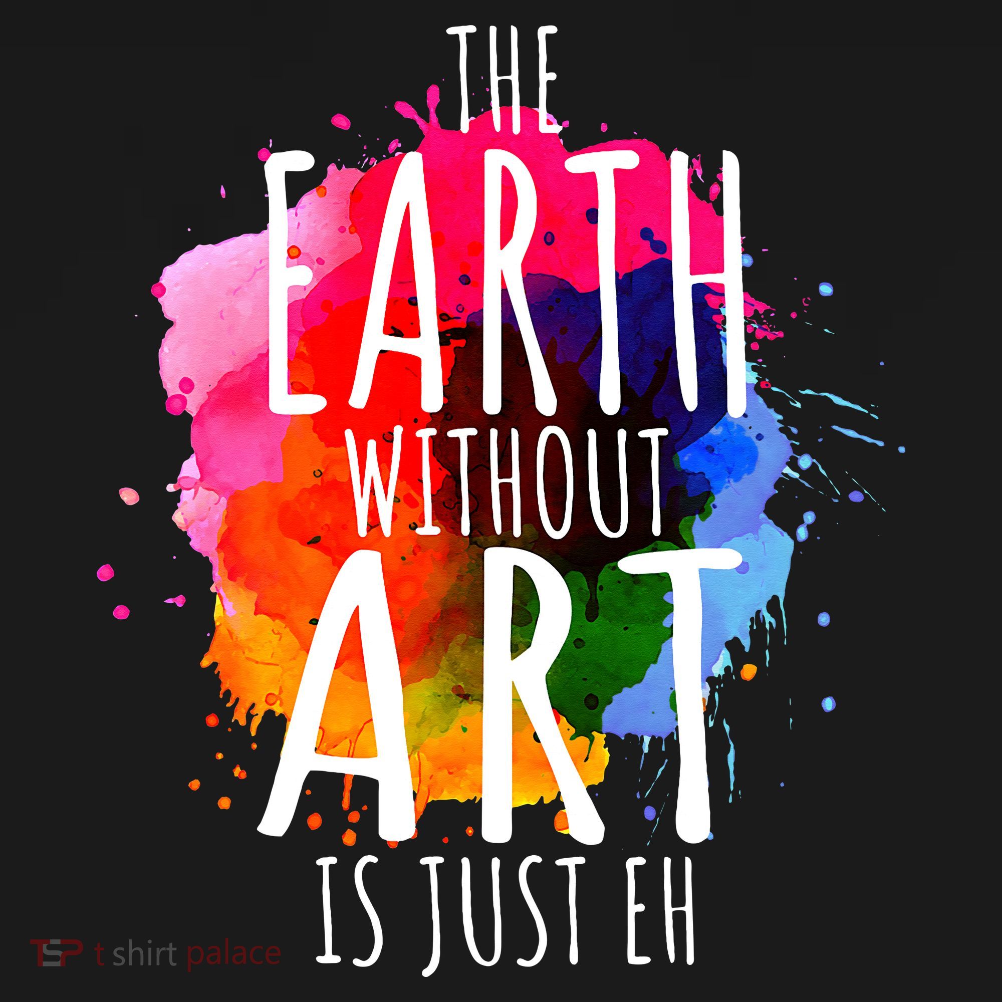Earth Without Art Is Just Eh Funny Art Teacher Artist Women's Hoodie