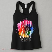 Earth Without Art Is Just Eh Funny Art Teacher Artist Women's Tank Top thumb 3