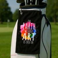 Earth Without Art Is Just Eh Funny Art Teacher Artist Golf Towel thumb 2