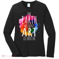 Earth Without Art Is Just Eh Funny Art Teacher Artist Women's Long Sleeve Shirt thumb 0