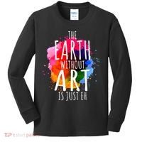 Earth Without Art Is Just Eh Funny Art Teacher Artist Kids Long Sleeve Shirt thumb 0
