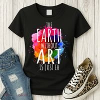 Earth Without Art Is Just Eh Painting Artist Pun Art Teacher  Women's T-Shirt thumb 3