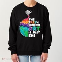 Earth Without Art Is Just EH Women's Sweatshirt thumb 0