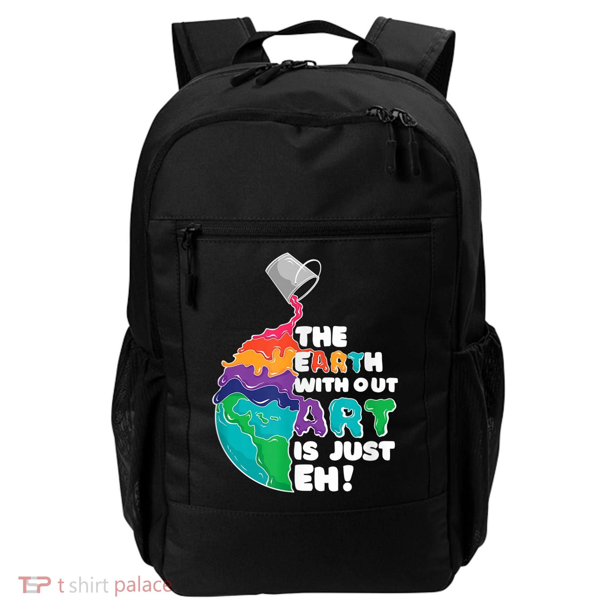 Earth Without Art Is Just EH Backpack