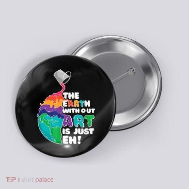 Earth Without Art Is Just EH Button