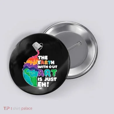 Earth Without Art Is Just EH Button