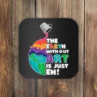 Earth Without Art Is Just EH Coaster thumb 0