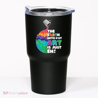 Earth Without Art Is Just EH Tumbler