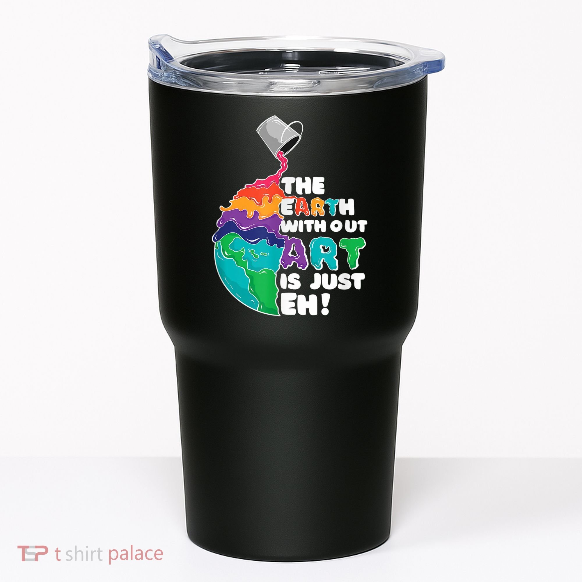 Earth Without Art Is Just EH Tumbler