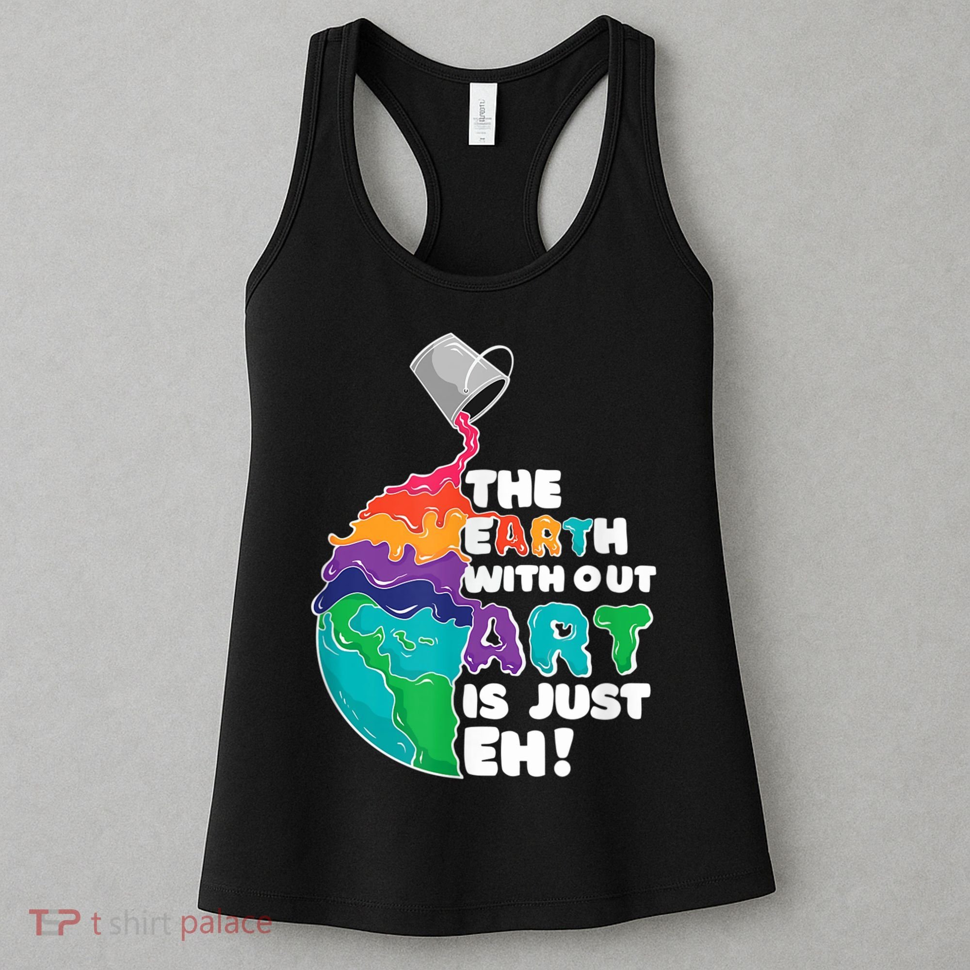 Earth Without Art Is Just EH Women's Tank Top