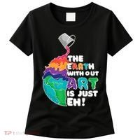 Earth Without Art Is Just EH Women's T-Shirt thumb 0