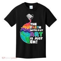 Earth Without Art Is Just EH Kids T-Shirt thumb 0