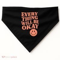 Everything Will Be Okay USA-Made Doggie Bandana thumb 0