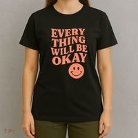 Everything Will Be Okay T-Shirt thumb 4