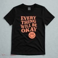 Everything Will Be Okay T-Shirt thumb 5