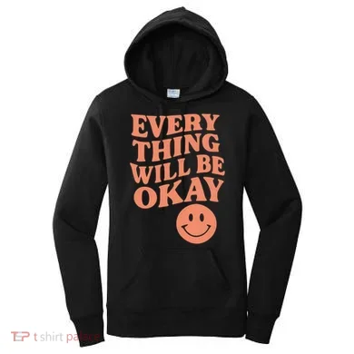 Everything Will Be Okay Women's Hoodie