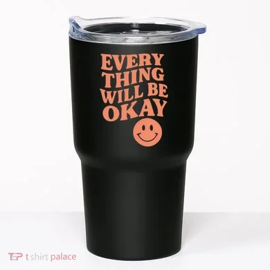 Everything Will Be Okay Tumbler