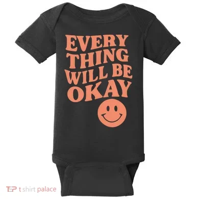 Everything Will Be Okay Baby Bodysuit