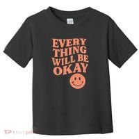 Everything Will Be Okay Toddler T-Shirt thumb 0