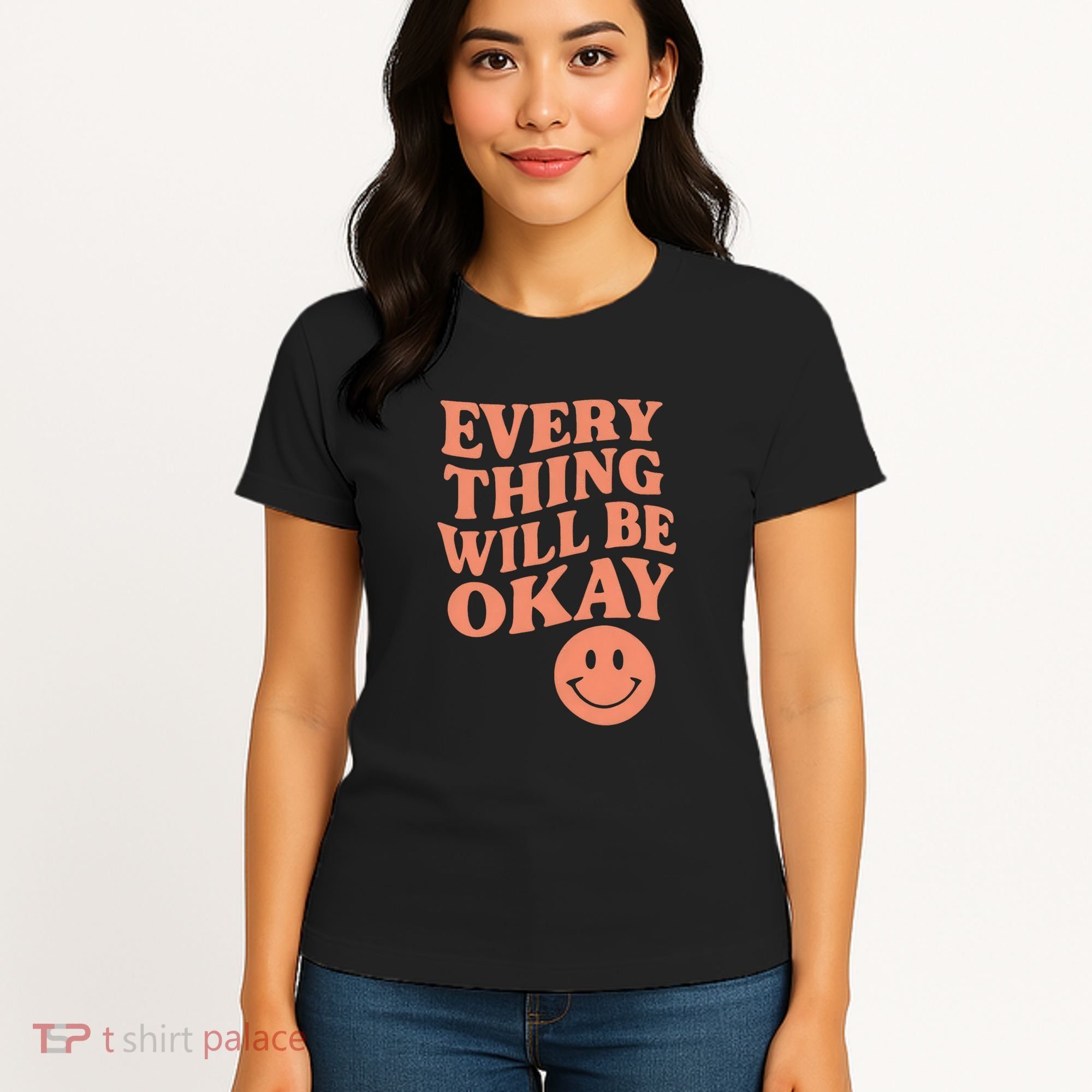 Everything Will Be Okay Women's T-Shirt