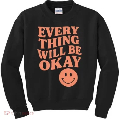 Everything Will Be Okay Kids Sweatshirt