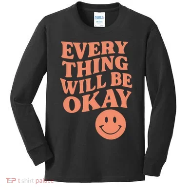 Everything Will Be Okay Kids Long Sleeve Shirt
