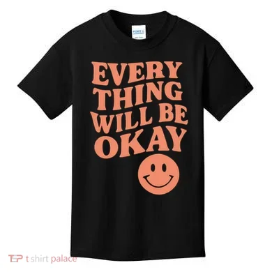 Everything Will Be Okay Kids T-Shirt