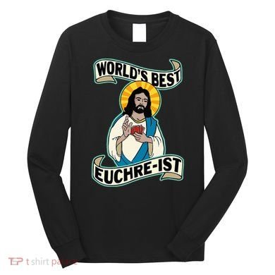 Euchre WorldS Best Euchre Ist Jesus Pun Long Sleeve Shirt