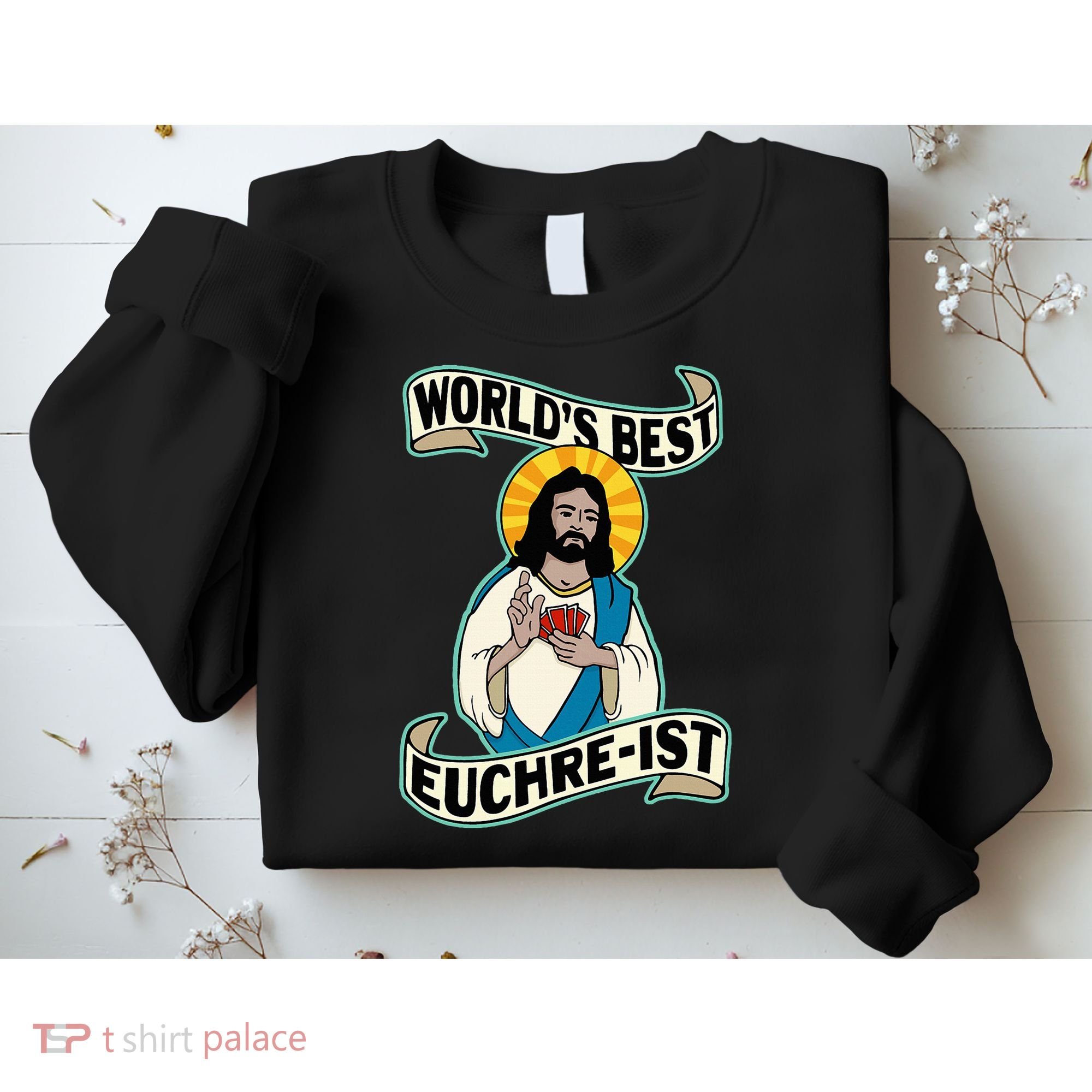Euchre WorldS Best Euchre Ist Jesus Pun Sweatshirt