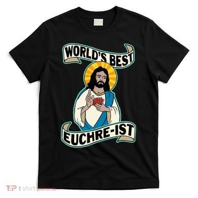 Euchre WorldS Best Euchre Ist Jesus Pun T-Shirt