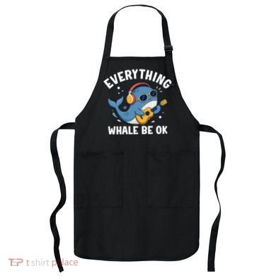 Everything Whale Be OK Apron