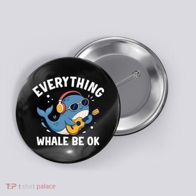 Everything Whale Be OK Button