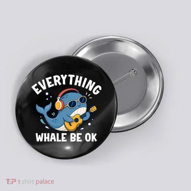 Everything Whale Be OK Button