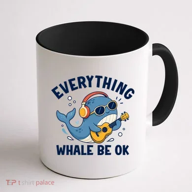 Everything Whale Be OK Coffee Mug back