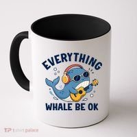 Everything Whale Be OK Coffee Mug thumb 0