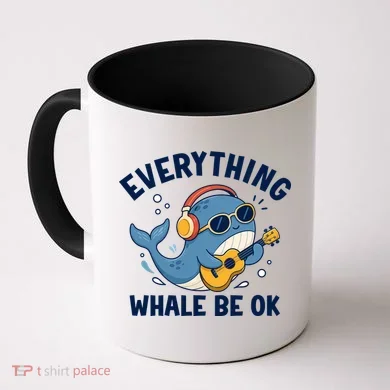 Everything Whale Be OK Coffee Mug