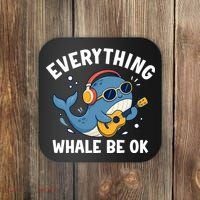 Everything Whale Be OK Coaster thumb 0