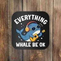 Everything Whale Be OK Coaster thumb 0