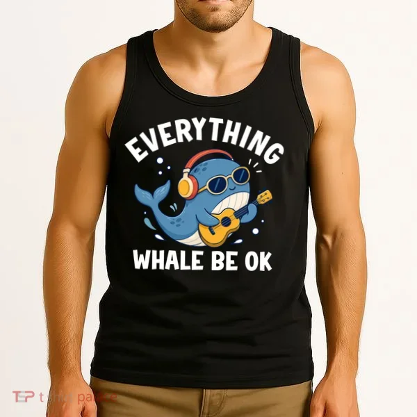 Everything Whale Be OK Tank Top