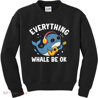 Everything Whale Be OK Kids Sweatshirt