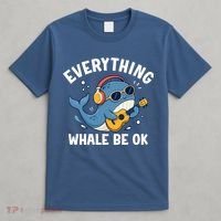 Everything Whale Be OK T-Shirt thumb 4