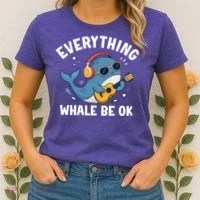 Everything Whale Be OK Women's T-Shirt thumb 2