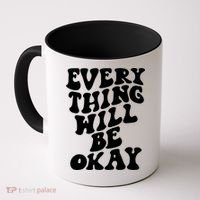 Everything Will Be Okay Coffee Mug thumb 0